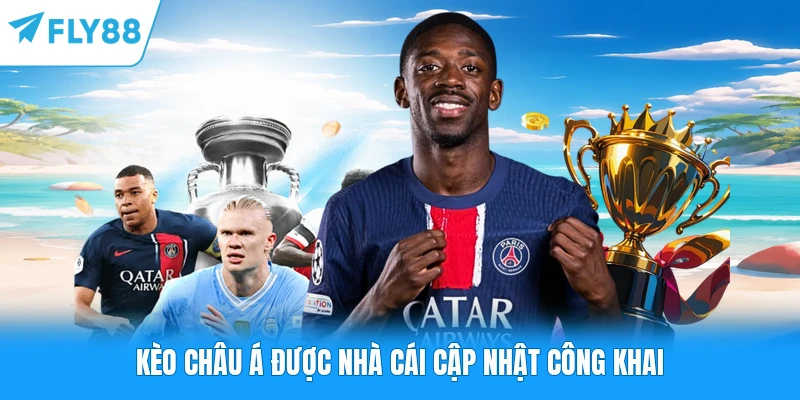 Kèo Châu Á - Cách Đọc Kèo FLY88 Và Mẹo Cược Hiệu Quả Kèo Châu Á được nhà cái cập nhật công khai