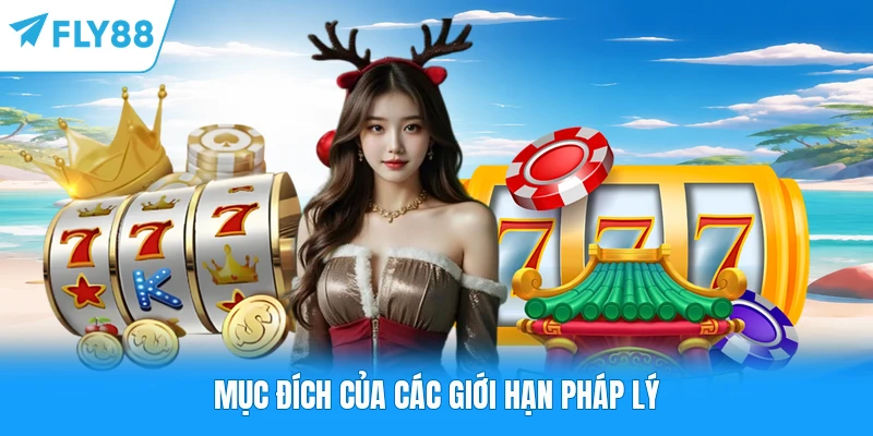 Miễn Trừ Trách Nhiệm FLY88 Mục đích của các giới hạn pháp lý