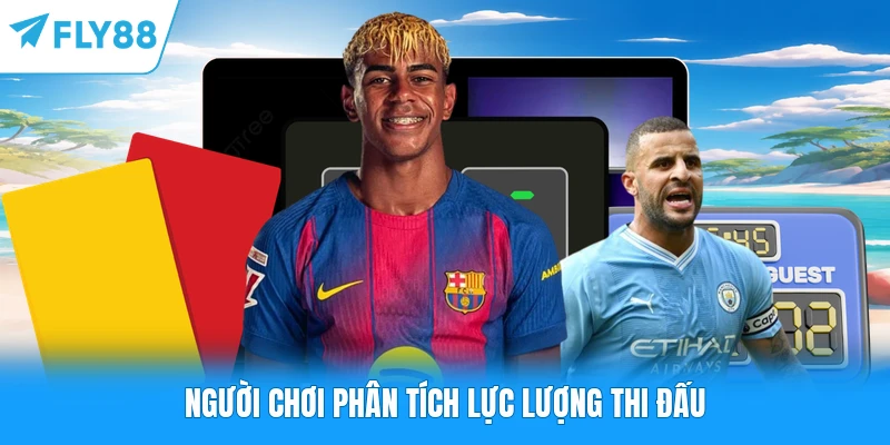 Kèo Châu Á - Cách Đọc Kèo FLY88 Và Mẹo Cược Hiệu Quả Người chơi phân tích lực lượng thi đấu
