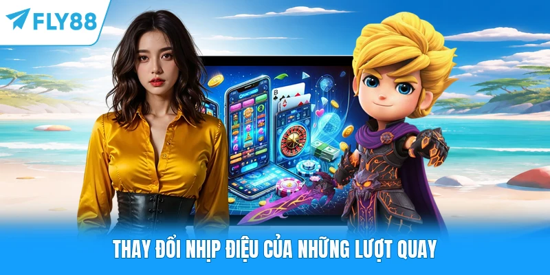 Nổ Hũ Jackport FLY88 - Đỉnh Cao Giải Trí Đổi Thưởng Thế Hệ Mới Thay đổi nhịp điệu của những lượt quay