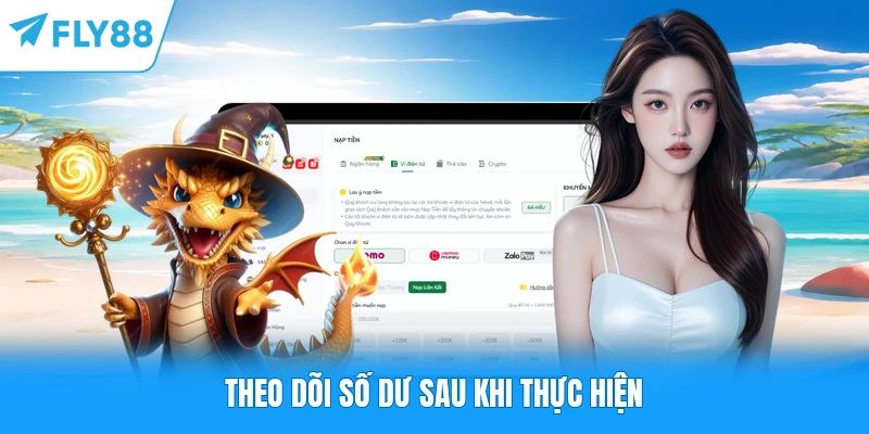 Nạp Tiền FLY88 Theo dõi số dư sau khi thực hiện