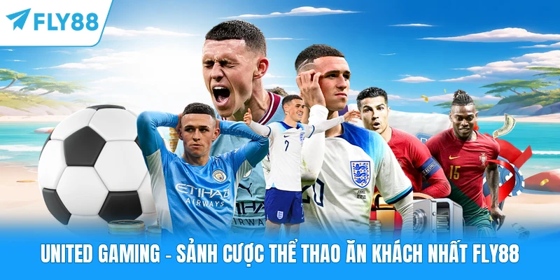 United Gaming - Sảnh Cược Thể Thao Ăn Khách Nhất FLY88