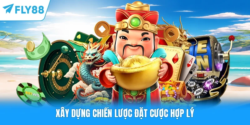 Nổ Hũ Thần Tài FLY88 - Hành Trình Săn Tìm Kho Báu Phương Đông Xây dựng chiến lược đặt cược hợp lý